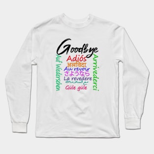 goodbye Long Sleeve T-Shirt